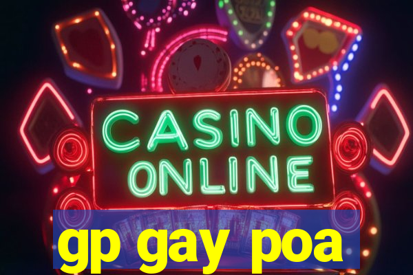 gp gay poa